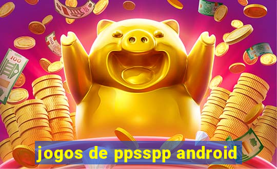 jogos de ppsspp android